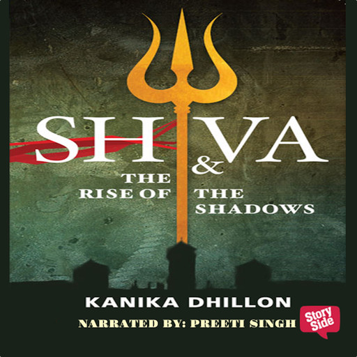 Shiva and The Rise of The Shadows, Kanika Dhillon