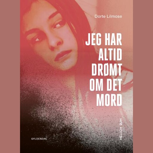 Jeg har altid drømt om det mord, Dorte Lilmose