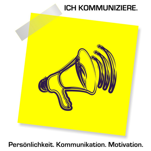 Ich kommuniziere! Persönlichkeit. Kommunikation. Motivation., Patrick Lynen