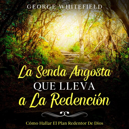 La Senda Angosta Que Lleva a La Redención, George Whitefield