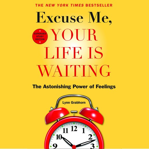 Excuse Me, Your Life Is Waiting, Expanded Study Edition, Lynn Grabhorn