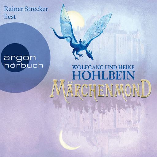 Märchenmond - Märchenmond, Band 1 (Ungekürzte Lesung), Wolfgang Hohlbein, Heike Hohlbein