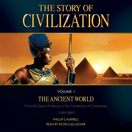 The Story of Civilization Volume 1: The Ancient World, Phillip Campbell