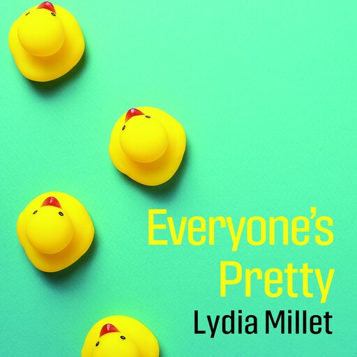 Everyone's Pretty, Lydia Millet