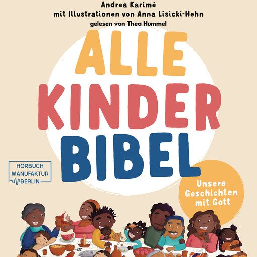 Alle-Kinder-Bibel - Unsere Geschichten mit Gott (ungekürzt), Andrea Karimé