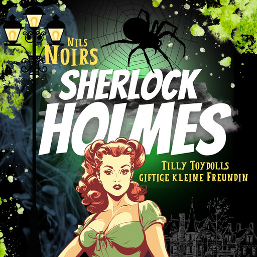 Nils Noirs Sherlock Holmes, Staffel 1, Folge 4: Tilly Toydolls giftige kleine Freundin, Nils Noir