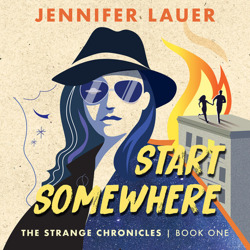 Start Somewhere (The Strange Chronicles), Jennifer Lauer
