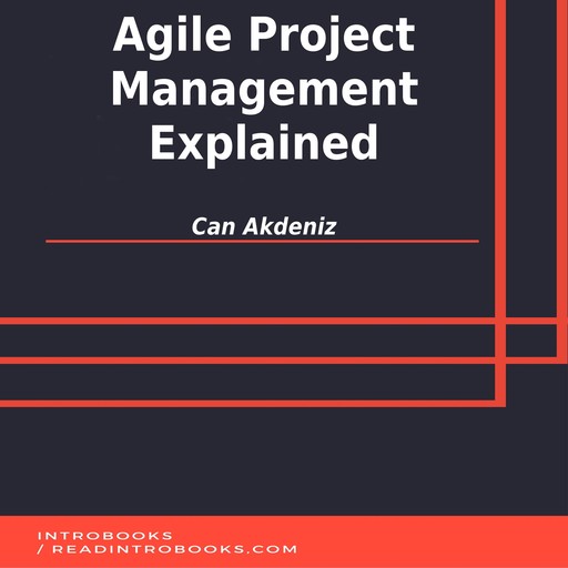 Agile Project Management Explained, Can Akdeniz, Introbooks Team