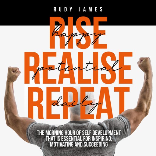 Rise Happy, Realise Potential, Repeat Daily, Rudy James