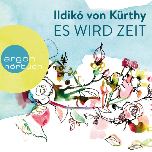 Es wird Zeit (Ungekürzte Autorinnenlesung), Ildikó von Kürthy