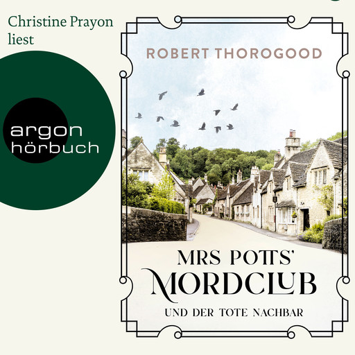 Mrs Potts' Mordclub und der tote Nachbar - Mord ist Potts' Hobby, Band 1 (Ungekürzt), Robert Thorogood