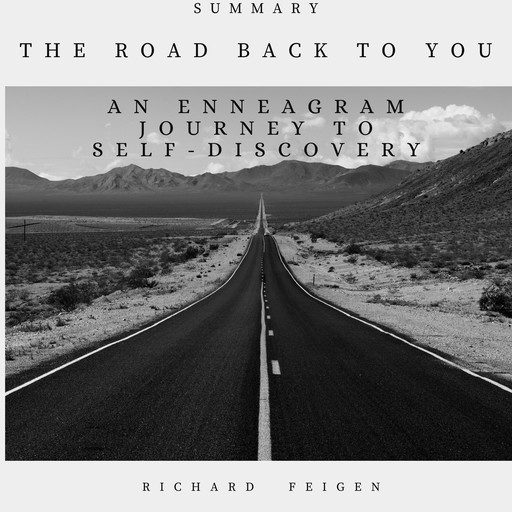 Summary of The Road Back to You: An Enneagram Journey to Self-Discovery, Richard Feigen