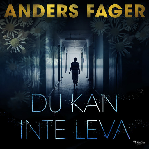 Du kan inte leva, Anders Fager