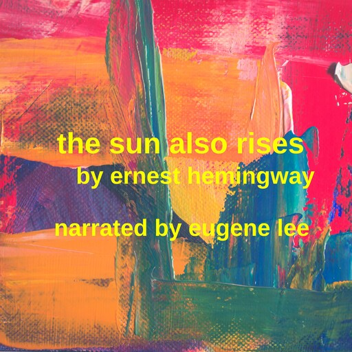 The Sun Also Rises, Ernest Hemingway
