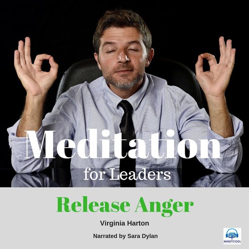 Meditation for Leaders - 2 of 5 Release Anger, Virginia Harton