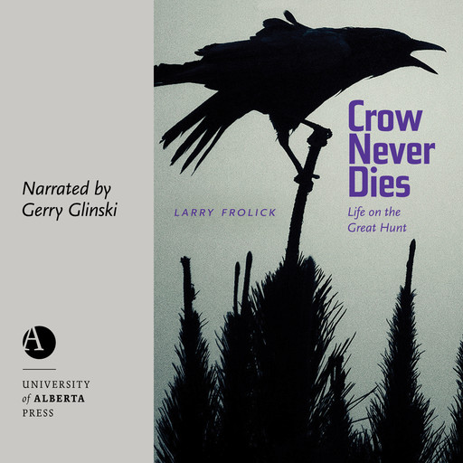 Crow Never Dies - Wayfarer, Book 2 (Unabridged), Larry Frolick