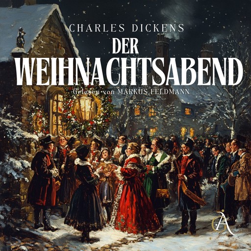 Der Weihnachtsabend - Christmas Carol, Charles Dickens