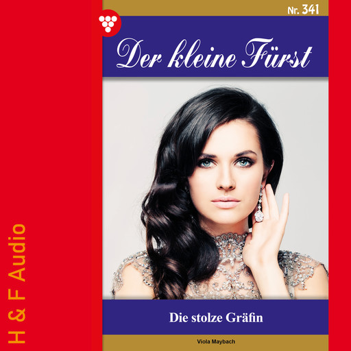 Die stolze Gräfin - Der kleine Fürst, Band 341 (ungekürzt), Viola Maybach