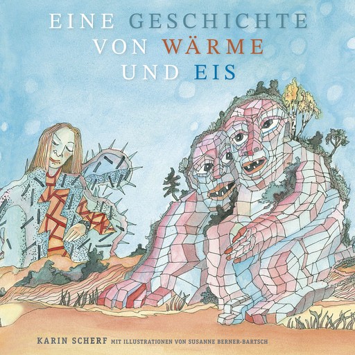 Eine Geschichte von Wärme und Eis, Karin Scherf