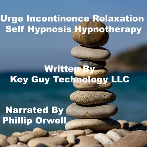 Urge Incontinence Relaxation Self Hypnosis Hypnotherapy Meditation, Key Guy Technology LLC