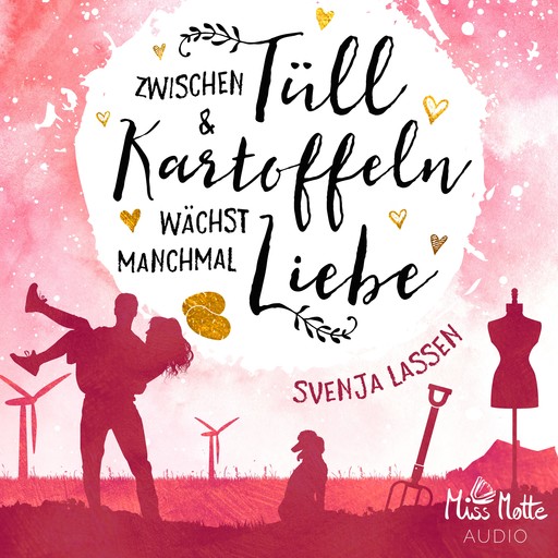 Zwischen Tüll & Kartoffeln wächst manchmal Liebe, Svenja Lassen