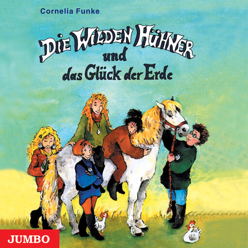 Die Wilden Hühner und das Glück der Erde, Cornelia Funke