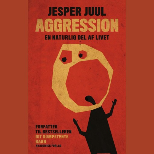 Aggression - en naturlig del af livet, Jesper Juul