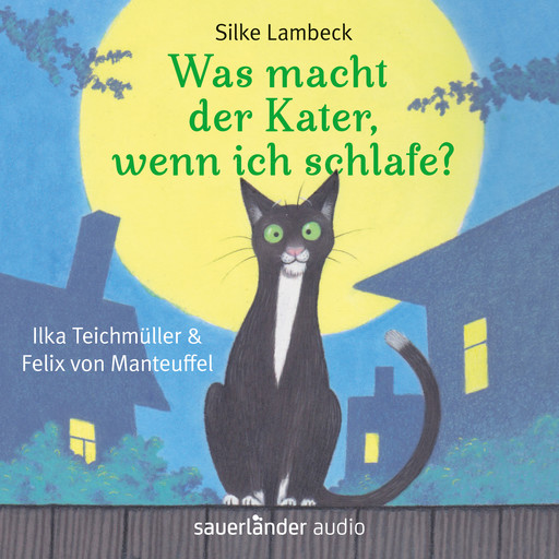 Was macht der Kater, wenn ich schlafe? (Ungekürzte Lesung), Silke Lambeck