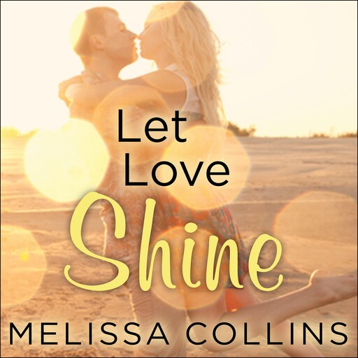 Let Love Shine, Melissa Collins
