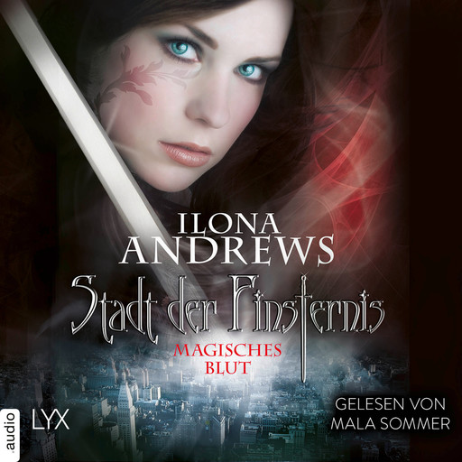 Magisches Blut - Stadt der Finsternis, Teil 4 (Ungekürzt), Ilona Andrews