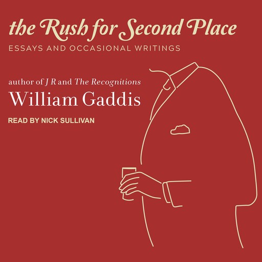 The Rush for Second Place, William Gaddis