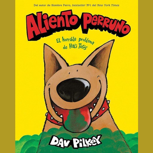 Aliento perruno: El horrible problema de Hali Tosis, Dav Pilkey