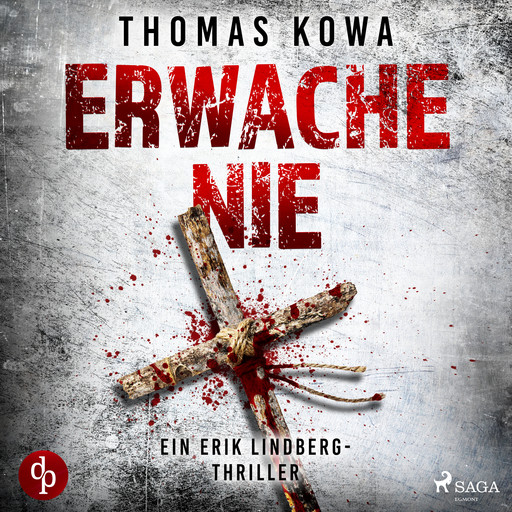 Erwache nie: Thriller (Kommissar Erik Lindberg - Reihe 2), Thomas Kowa