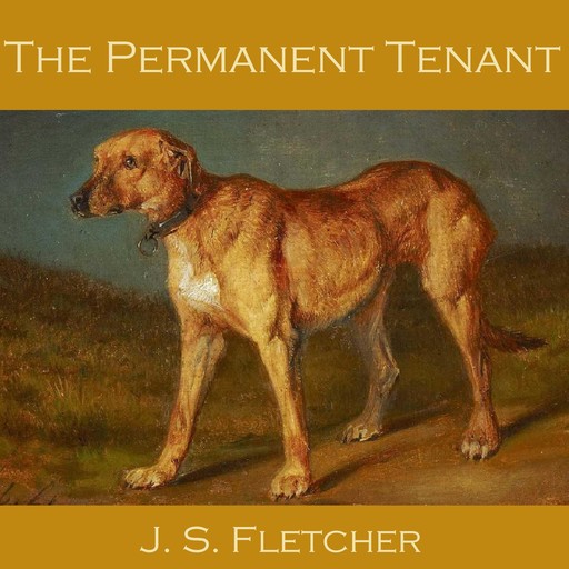 The Permanent Tenant, J.S.Fletcher
