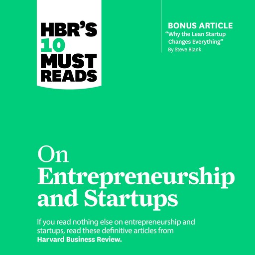 HBR's 10 Must Reads on Entrepreneurship and Startups, Reid Hoffman, Harvard Business Review, Steve Blank, Marc Andreessen, William A. Sahlman
