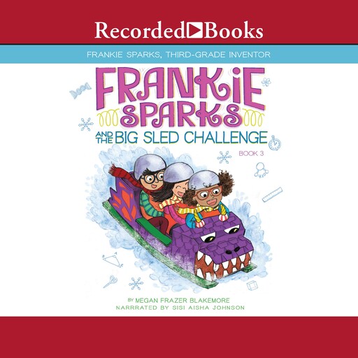 Frankie Sparks and the Big Sled Challenge, Megan Frazer Blakemore