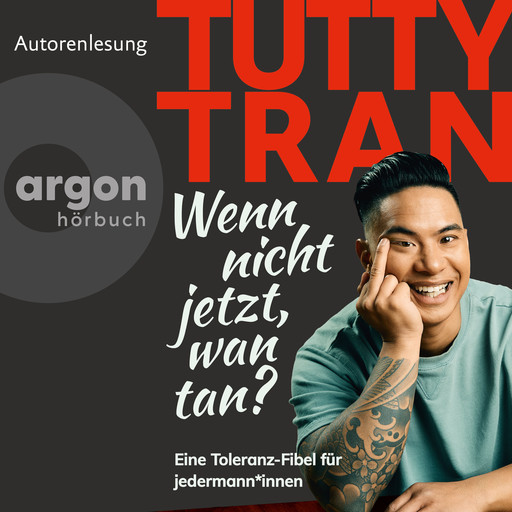 Wenn nicht jetzt, wan tan? - Eine Toleranz-Fibel für jedermann*innen (Ungekürzte Lesung), Tutty Tran