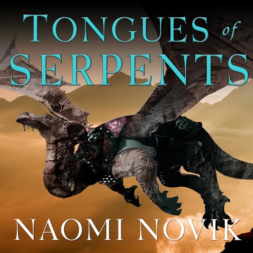 Tongues of Serpents, Naomi Novik