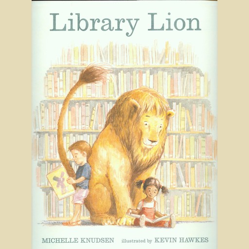 Library Lion, Michelle Knudsen