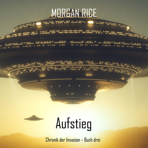 Aufstieg (Chronik der Invasion – Buch drei): Ein Science-Fiction-Thriller, Morgan Rice