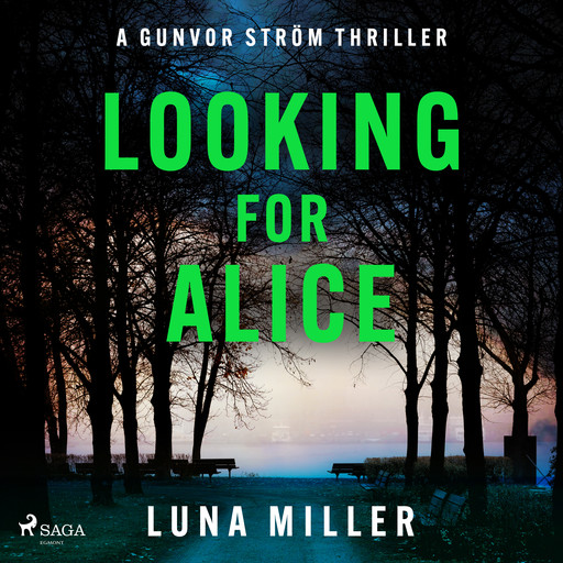 Looking for Alice: a gritty, fast-paced Nordic Noir thriller, Luna Miller