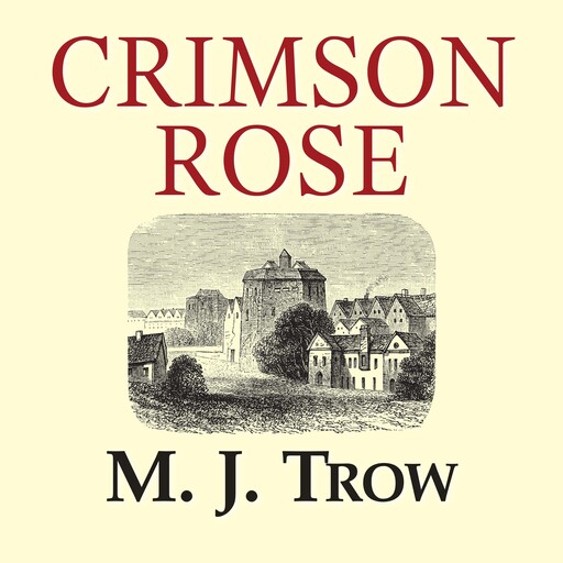 Crimson Rose, M. J. Trow