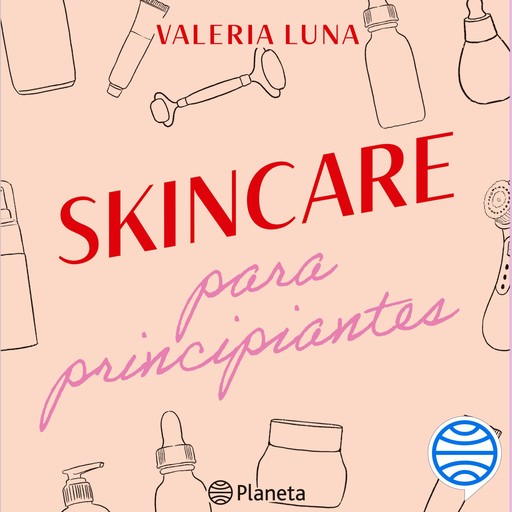Skincare para principiantes, Valeria Luna
