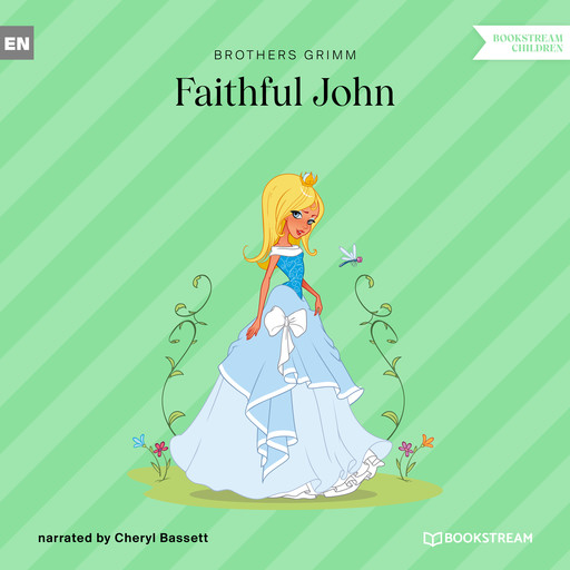 Faithful John (Unabridged), Brothers Grimm