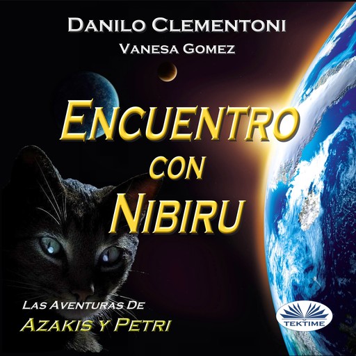 Encuentro Con Nibiru-Las Aventuras De Azakis Y Petri, Danilo Clementoni