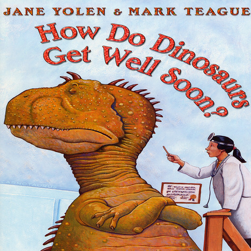How Do Dinosaurs Get Well Soon?, JANE YOLEN