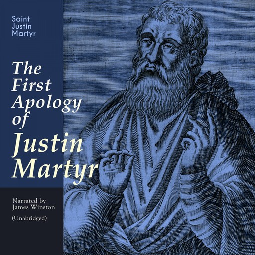 The First Apology of Justin Martyr, Saint Justin Martyr