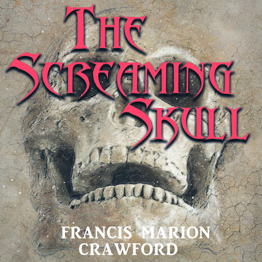 The Screaming Skull, Francis Marion Crawford