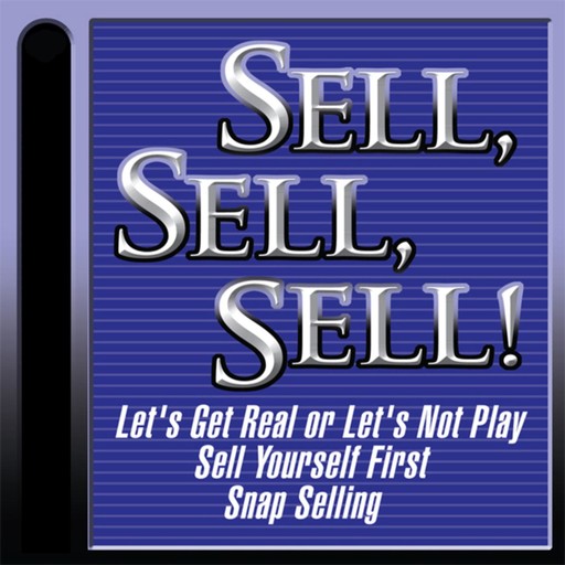 Sell, Sell, Sell!, Mahan Khalsa, Thomas Freese, Jill Konrath, Randy Illig