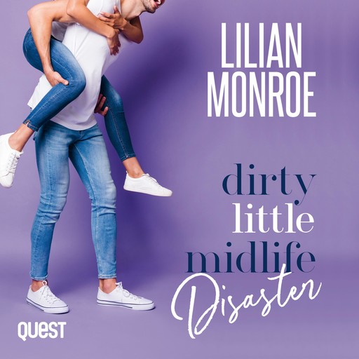 Dirty Little Midlife Disaster: A Motorcycle Hottie Romantic Comedy, Lilian Monroe